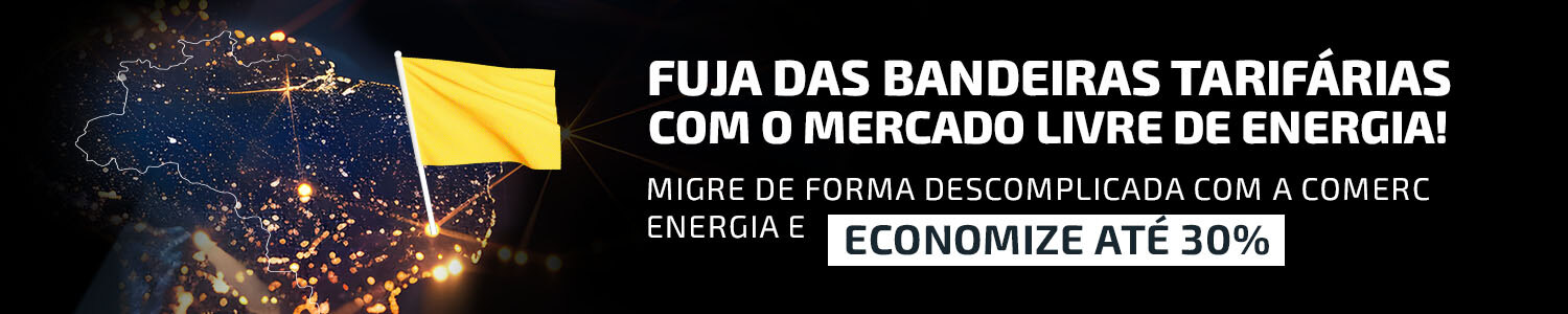 Bandeiras Tarifárias e Mercado Livre de Energia